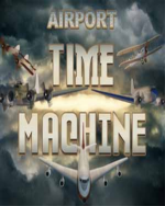 Airport Madness Time Machine (DIGITAL)
