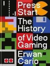 Kniha Press Start : The Complete History of Video Gaming From Mario to Minecraft ENG