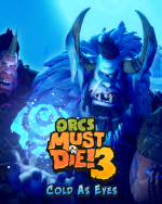 Orcs Must Die! 3 Cold as Eyes (DIGITAL)