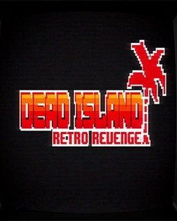 Dead Island Retro Revenge (PC)