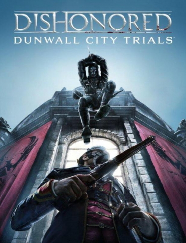 Dishonored: Dunwall City Trials (PC) DIGITAL (DIGITAL)