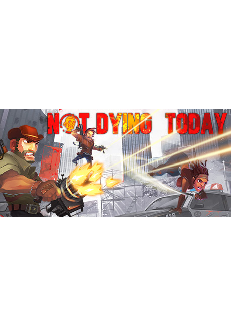 Not Dying Today (PC)