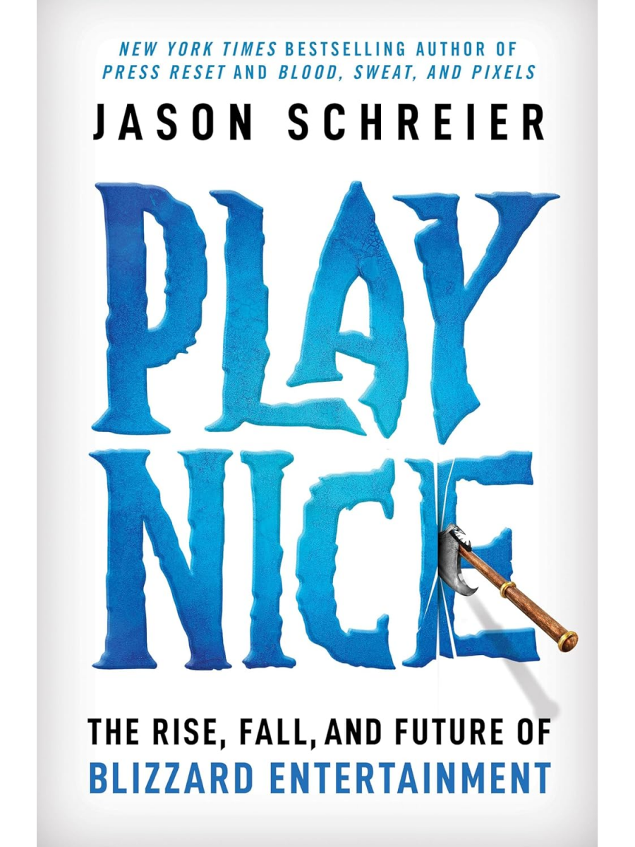 Gardners Kniha Play Nice: The Rise, Fall, and Future Of Blizzard Entertainment ENG