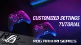 ROG Raikiri series – Customized Settings Tutorial Video | ROG