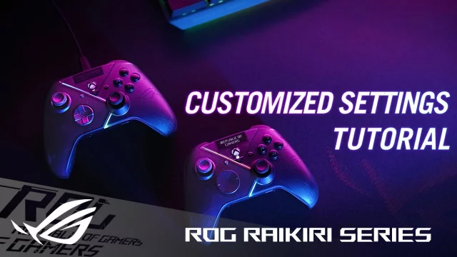 ROG Raikiri series – Customized Settings Tutorial Video | ROG