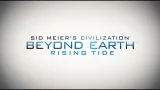 Civilization: Beyond Earth - Rising Tide E3 Gameplay Walkthrough