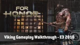 For Honor – Viking Gameplay Walkthrough Trailer - E3 2016