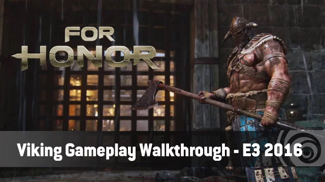 For Honor – Viking Gameplay Walkthrough Trailer - E3 2016