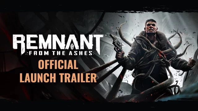 Official Launch Trailer | Remnant: From the Ashes