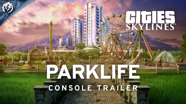Cities : Skylines - Parklife on Console - Available Now!