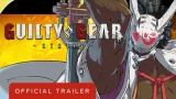 GUILTY GEAR STRIVE - Official Trailer