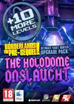 Borderlands The Pre-Sequel - Ultimate Vault Hunter Upgrade Pack: The Holodome Onslaught DLC