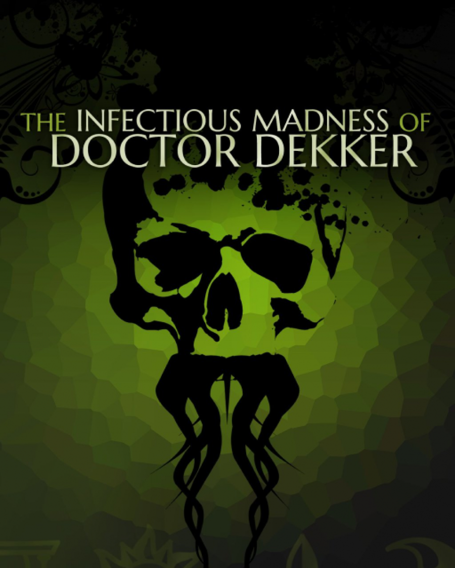 The Infectious Madness of Doctor Dekker (PC)