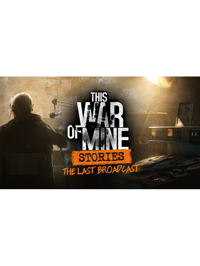 This War of Mine: Stories - Last Broadcast (PC) Steam (PC)