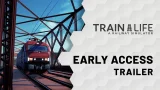 Train Life - A Railway Simulator | Early Access Trailer