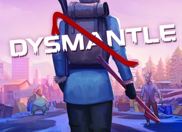 Dysmantle